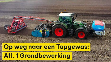 Op weg naar een Topgewas: Afl. 1 Grondbewerking