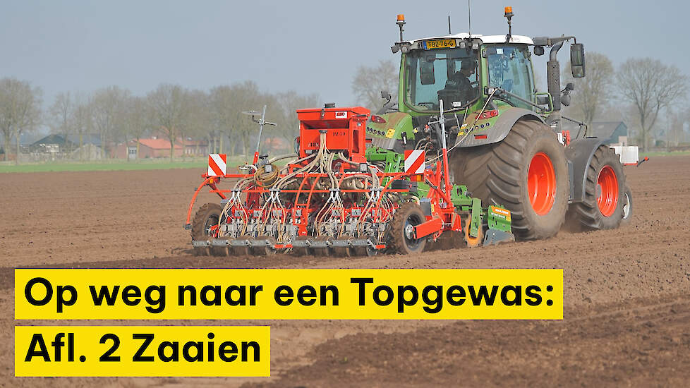 Op weg naar een Topgewas: Afl. 2 Zaaien