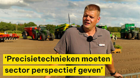 Jacob van der Borne: ‘Precisietechnieken moeten sector perspectief geven’